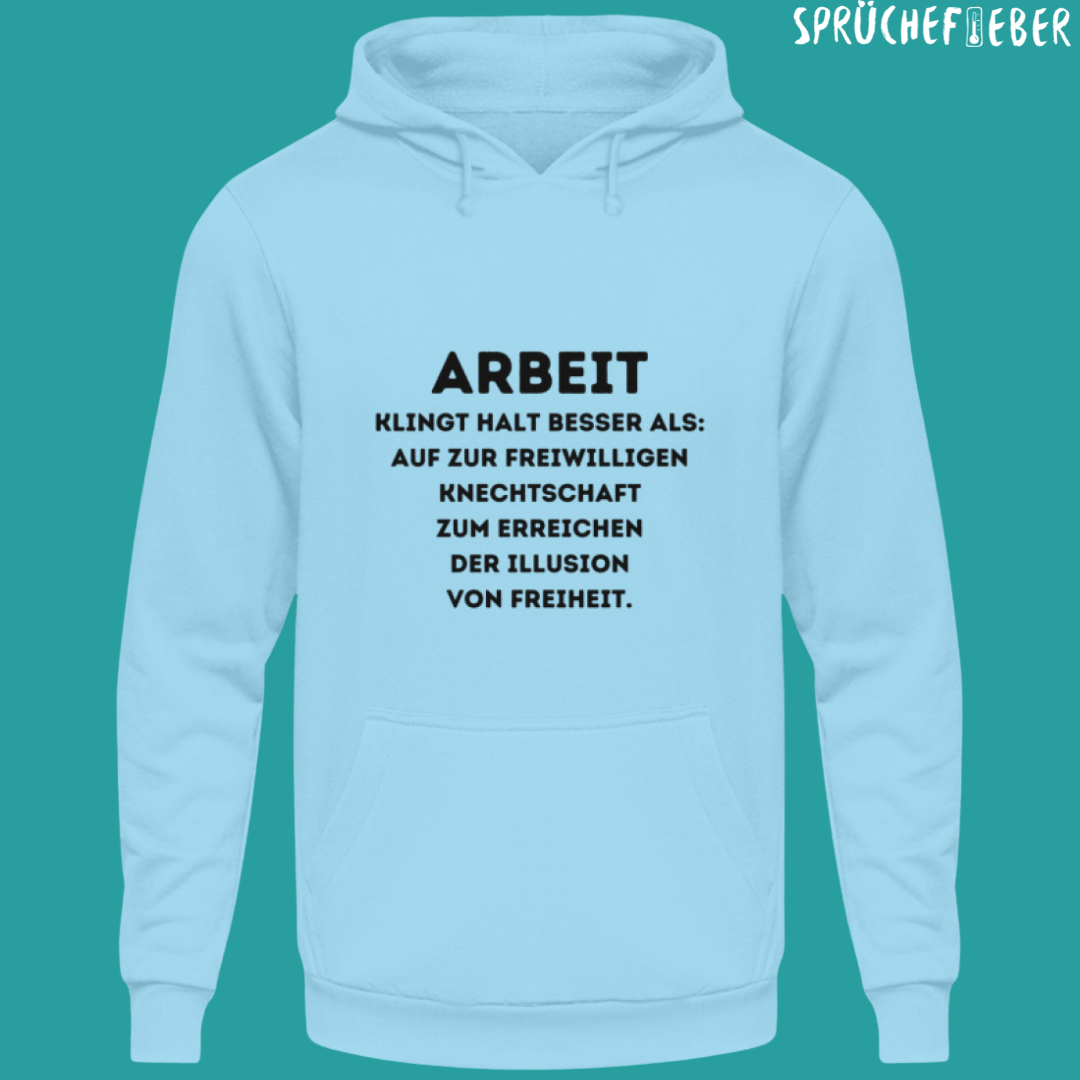 Arbeit - Unisex Hoodie
