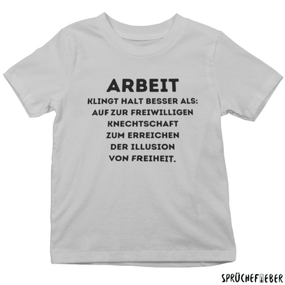 Arbeit  - Unisex Shirt Vorderdruck