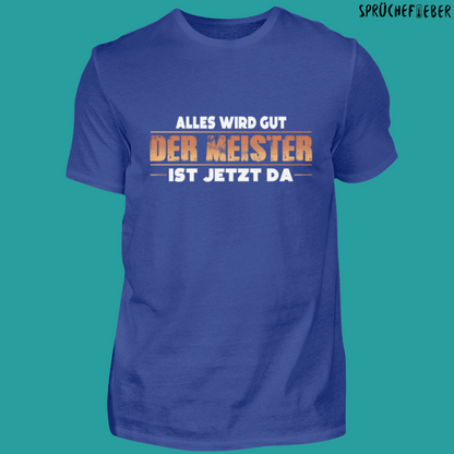 Alles wird gut  - Unisex Shirt Vorderdruck