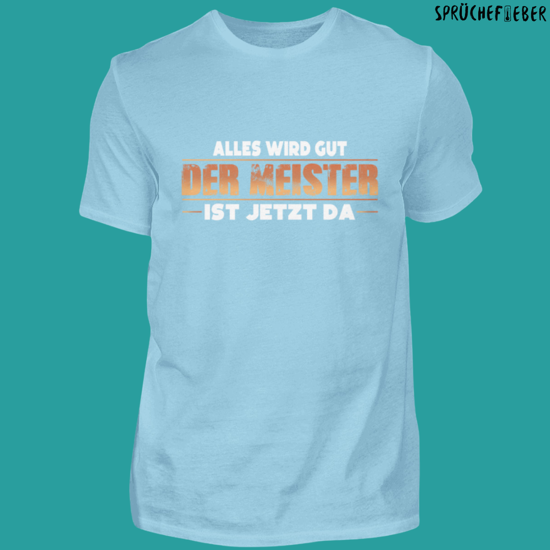 Alles wird gut  - Unisex Shirt Vorderdruck