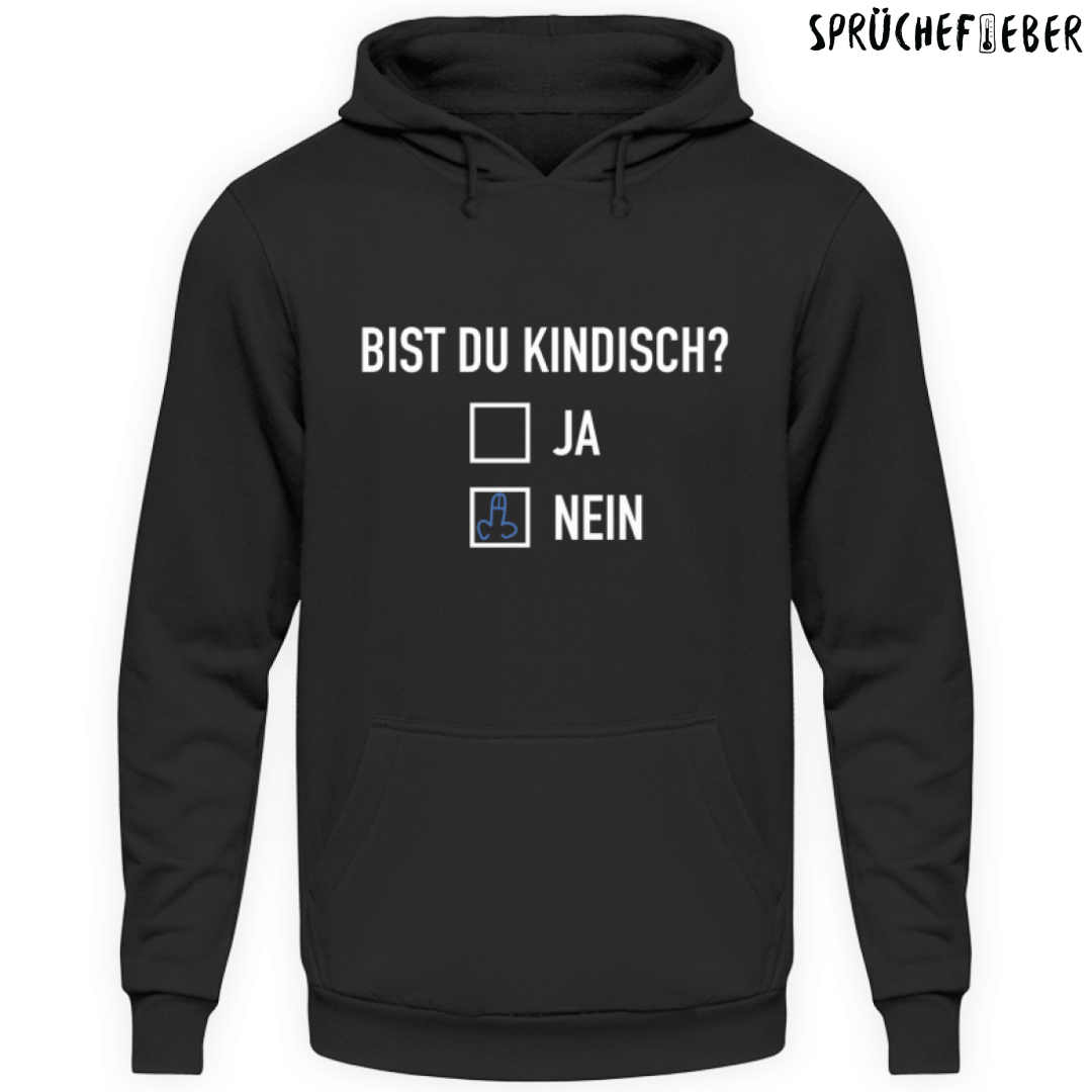 Bist du kindisch - Unisex Hoodie