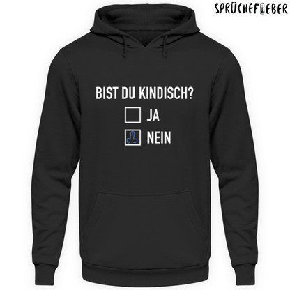 Bist du kindisch - Unisex Hoodie