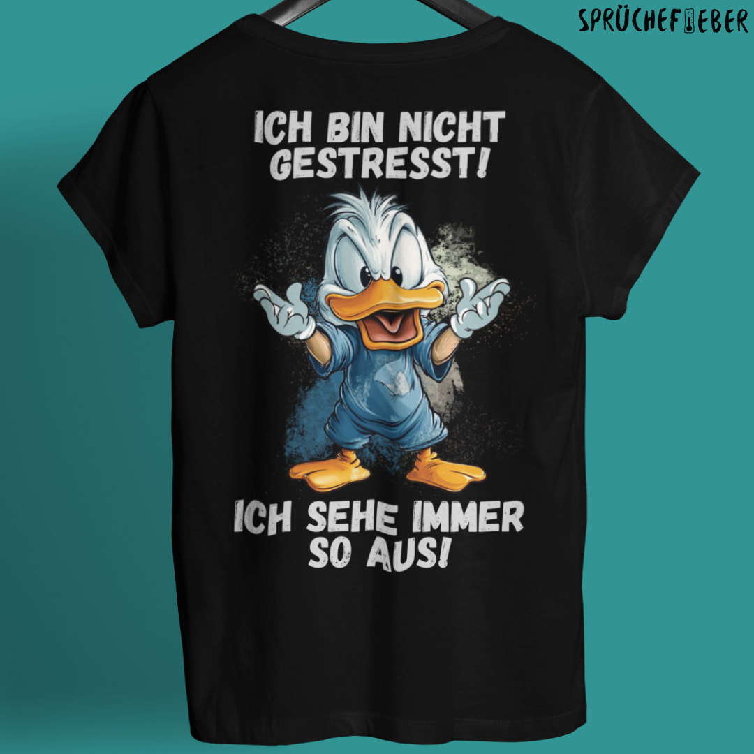 Ich bin nicht gestresst  - Unisex Shirt Rückendruck