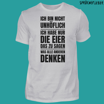 Ich bin nicht unhöflich - Unisex Shirt