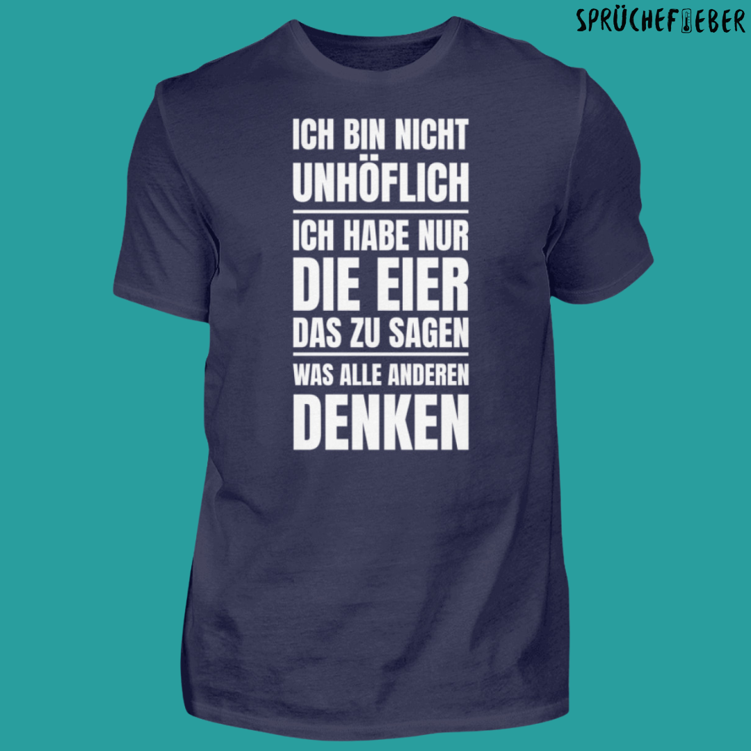 Ich bin nicht unhöflich - Unisex Shirt