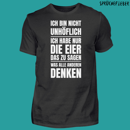 Ich bin nicht unhöflich - Unisex Shirt