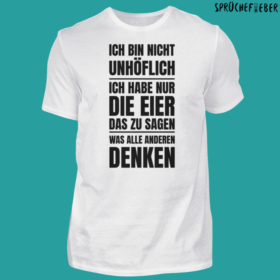Ich bin nicht unhöflich - Unisex Shirt