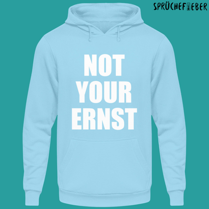 NOT YOUR ERNST - Unisex Hoodie
