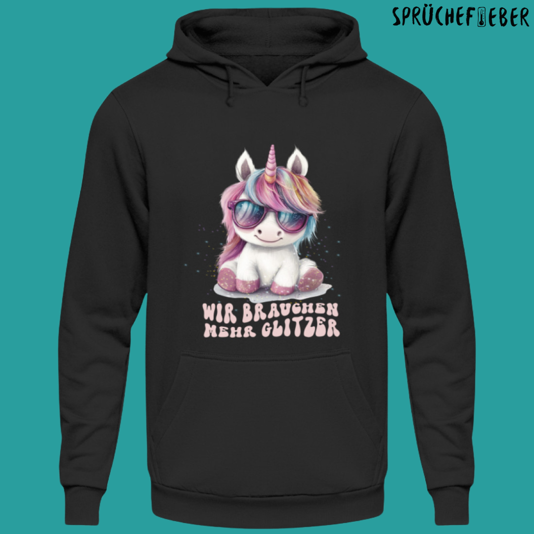 Wir brauchen Mehr Glitzer - Unisex Hoodie