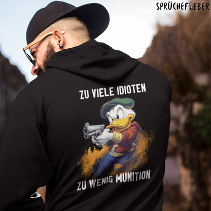 Zu viele Idioten Rückendruck - Unisex Hoodie