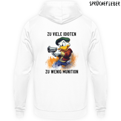 Zu viele Idioten Rückendruck - Unisex Hoodie