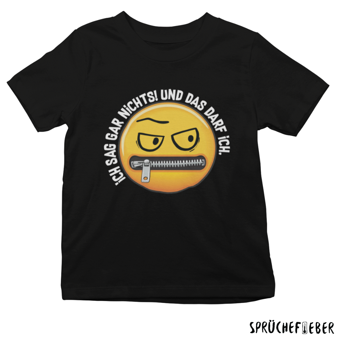 Ich sag gar nichts  - Unisex Shirt Vorderdruck